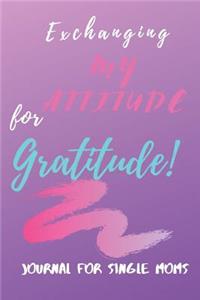 Exchanging My Attitude For Gratitude
