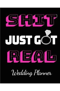 Shit Just Got Real Wedding Planner