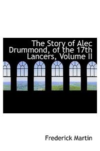 The Story of Alec Drummond, of the 17th Lancers, Volume II