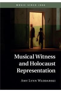 Musical Witness and Holocaust Representation