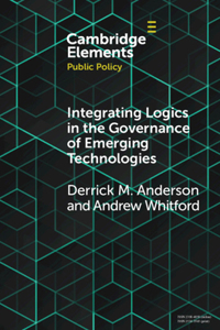 Integrating Logics in the Governance of Emerging Technologies