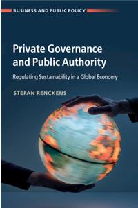 Private Governance and Public Authority