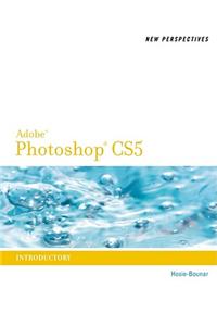 New Perspectives on Photoshop CS5 : Introductory