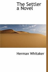 The Settler a Novel