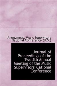 Journal of Proceedings of the Twelfth Annual Meeting of the Music Supervisors' Cational Conference