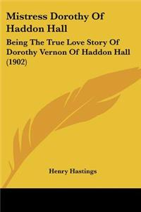Mistress Dorothy Of Haddon Hall