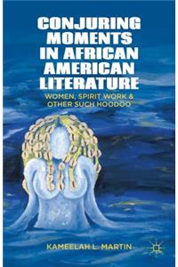 Conjuring Moments in African American Literature