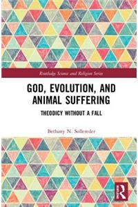 God, Evolution, and Animal Suffering