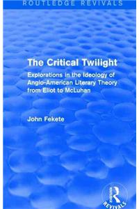 The Critical Twilight (Routledge Revivals)