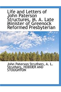 Life and Letters of John Paterson Structures, M. A. Late Minister of Greenock Reformed Presbyterian