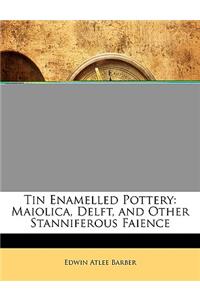 Tin Enamelled Pottery