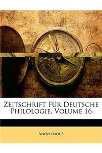 Zeitschrift Fur Deutsche Philologie, Volume 16