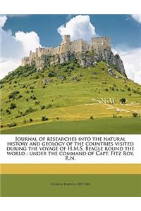 Journal of Researches Into the Natural History and Geology of the Countries Visited During the Voyage of H.M.S. Beagle Round the World