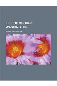Life of George Washington - Volume 01