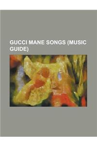 Gucci Mane Songs