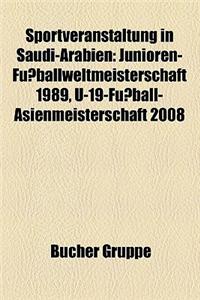 Sportveranstaltung in Saudi-Arabien: Junioren-Fussballweltmeisterschaft 1989, U-19-Fussball-Asienmeisterschaft 2008