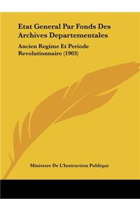 Etat General Par Fonds Des Archives Departementales