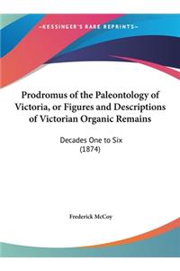 Prodromus of the Paleontology of Victoria, or Figures and Descriptions of Victorian Organic Remains