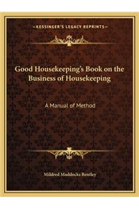 Good Housekeeping's Book on the Business of Housekeeping