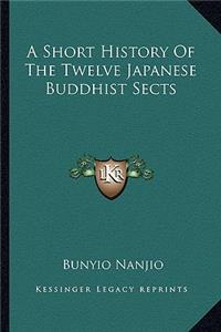 Short History Of The Twelve Japanese Buddhist Sects