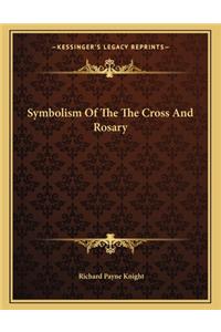 Symbolism of the the Cross and Rosary