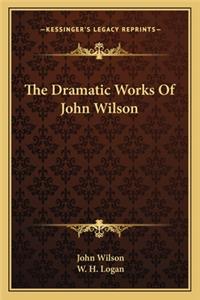 The Dramatic Works Of John Wilson
