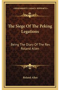 The Siege of the Peking Legations