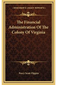 The Financial Administration of the Colony of Virginia