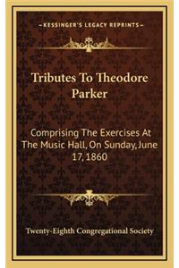 Tributes to Theodore Parker