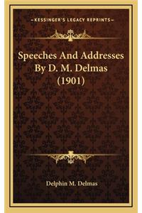 Speeches And Addresses By D. M. Delmas (1901)