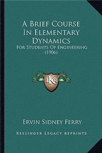 Brief Course in Elementary Dynamics