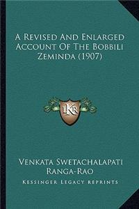 Revised and Enlarged Account of the Bobbili Zeminda (1907)