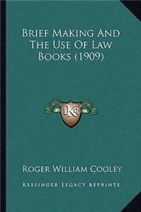 Brief Making and the Use of Law Books (1909)