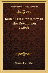 Ballads Of New Jersey In The Revolution (1896)