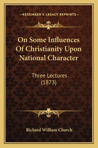 On Some Influences Of Christianity Upon National Character
