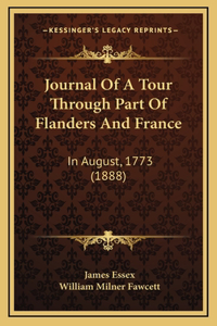 Journal Of A Tour Through Part Of Flanders And France