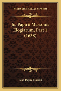 Jo. Papirii Massonis Elogiarum, Part 1 (1638)