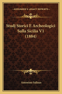 Studj Storici E Archeologici Sulla Sicilia V1 (1884)