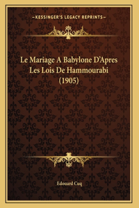 Mariage A Babylone D'Apres Les Lois De Hammourabi (1905)