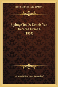 Bijdrage Tot De Kennis Van Dracaena Draco L. (1863)