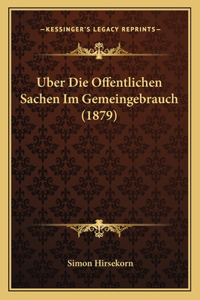 Uber Die Offentlichen Sachen Im Gemeingebrauch (1879)