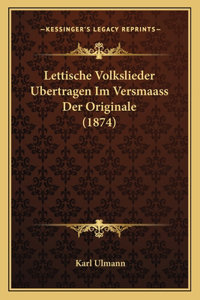 Lettische Volkslieder Ubertragen Im Versmaass Der Originale (1874)