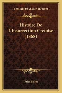 Histoire De L'Insurrection Cretoise (1868)