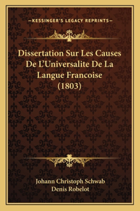 Dissertation Sur Les Causes De L'Universalite De La Langue Francoise (1803)