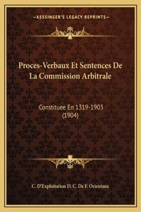 Proces-Verbaux Et Sentences de La Commission Arbitrale