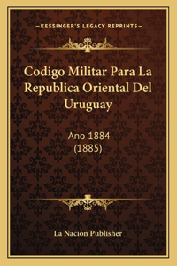 Codigo Militar Para La Republica Oriental Del Uruguay