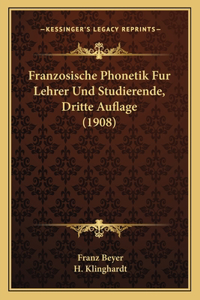 Franzosische Phonetik Fur Lehrer Und Studierende, Dritte Auflage (1908)