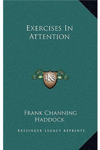 Exercises in Attention