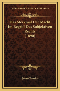 Das Merkmal Der Macht Im Begriff Des Subjektiven Rechts (1890)