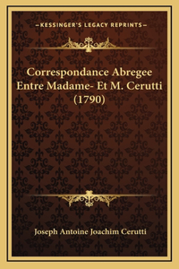 Correspondance Abregee Entre Madame- Et M. Cerutti (1790)